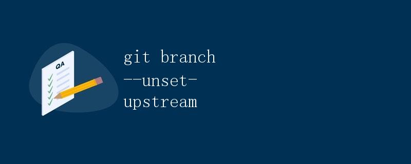 Git branch --unset-upstream