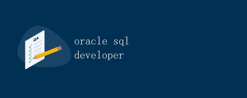 Oracle SQL Developer Oracle SQL Developer