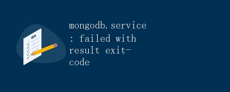 mongodb.service: failed with result exit-code
