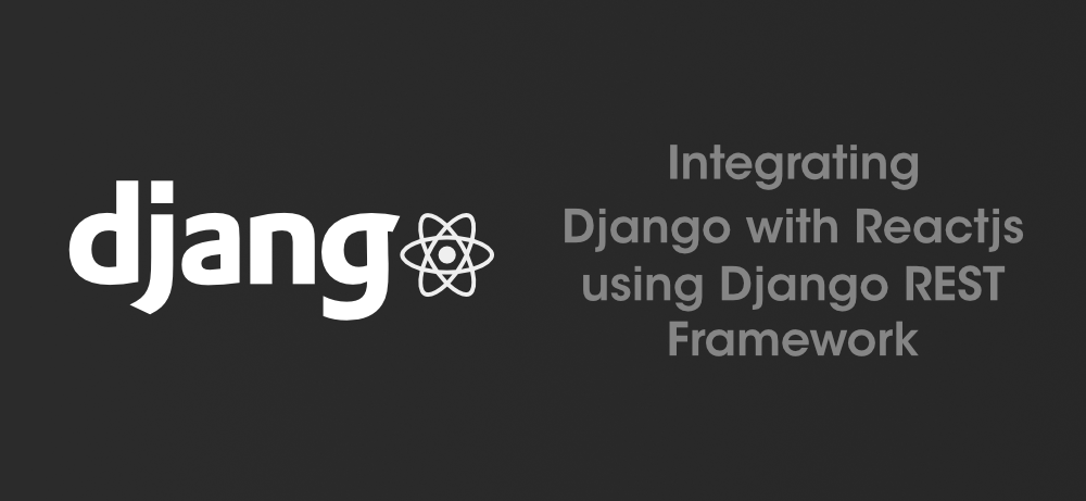 使用Django REST框架将Django与Reactjs整合起来