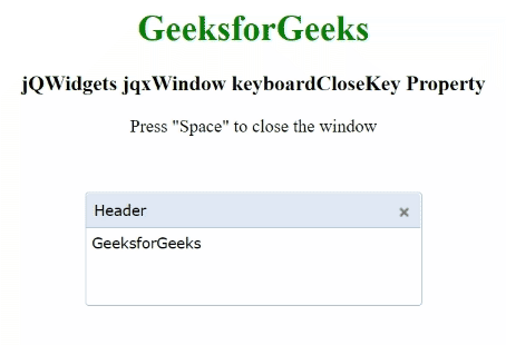 jQWidgets jqxWindow keyboardCloseKey属性 jQWidgets jqxWindow keyboardCloseKey属性