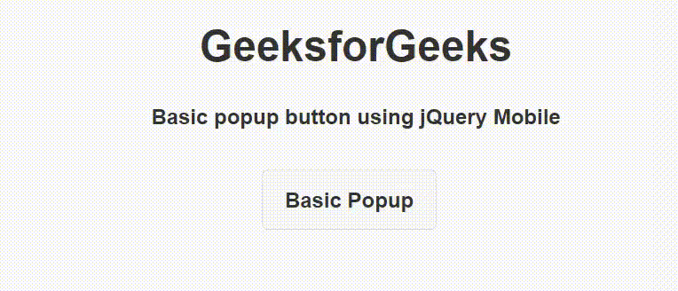 如何使用jQuery Mobile创建一个基本的弹出按钮? 如何使用jQuery Mobile创建一个基本的弹出按钮?
