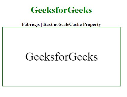 Fabric.js Itext noScaleCache Property