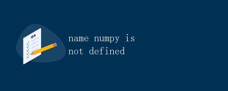 name numpy is not defined